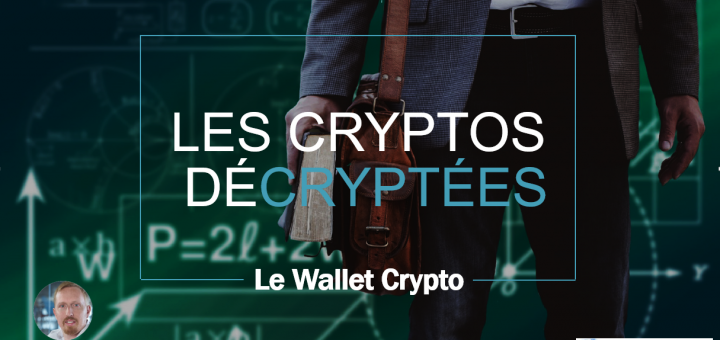 Les Cryptos Décryptées #6 - Qu'est-ce qu'un Wallet (hot/cold) ?
