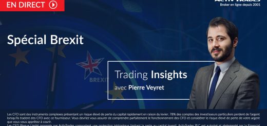 Spécial BREXIT - Trading Insights depuis Londres avec Pierre VEYRET Analyste chez ActivTrades