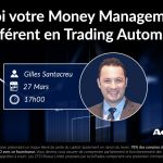 Pourquoi votre Money Management doit être Différent en Trading Automatique - Gilles SANTACREU