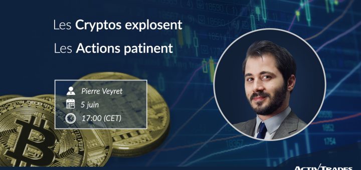 Les Cryptos explosent📈 les Actions patinent📉 Analyse avec Pierre VEYRET d'ActivTrades