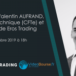 Valentin AUFRAND - Eros Trading - VideoBourse
