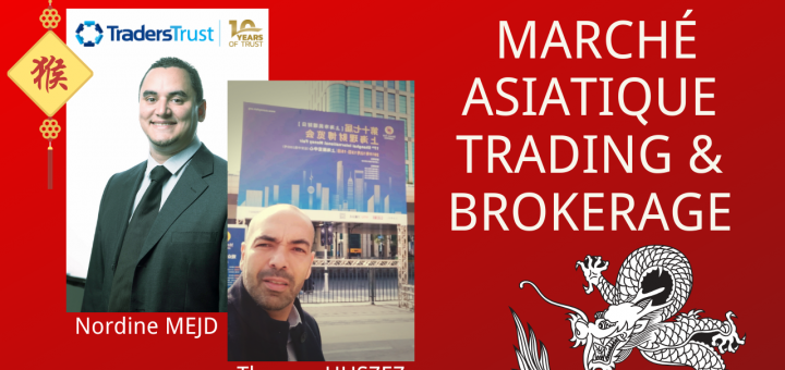 Trading & Brokerage - Marché Asiatique : avec Thomas HUSZEZ (湯瑪士.胡) & Nordine MEJD de TTCM