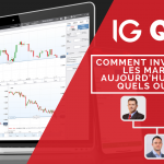 Q&A @IG France @DailyFX France Comment Investir sur les Marchés Aujourd’hui et avec quels Outils ?