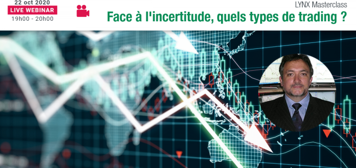 Face à l’Incertitude Actuelle, vers Quels Types de Trading faut-il se Tourner ? Bernard PRATS-DESCLAUX