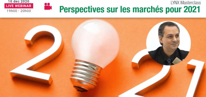 Perspectives pour 2021 sur les Marchés 📈 @LYNX Broker Masterclass avec Benoît FERNANDEZ-RIOU