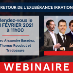Le Retour de l'Exubérance Irrationnelle ? Live avec Tradosaure, Alexandre BARADEZ et Thomas ROUDAUT (IG France)