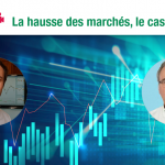 La Hausse des Marchés, le Casse du Siècle ?