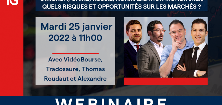 Omicron, Chine, Russie, normalisation monétaire… Risques et opportunités @IG France @tradosaure