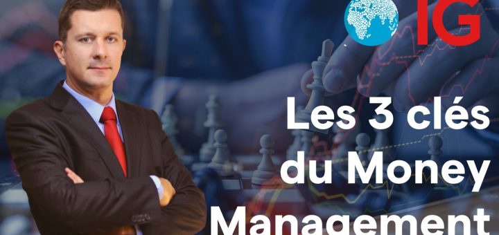 Les 3 clés du Money Management avec Christophe BERT, IG France