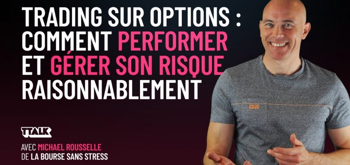 Trading sur options : comment performer et gérer son risque raisonnablement avec La Bourse Sans Stress