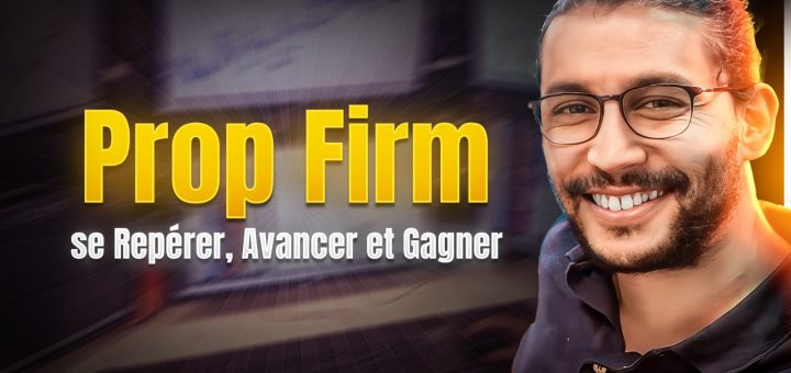 Prop Firm : se Repérer, Avancer et Gagner de l'argent régulièrement [Live avec Nabil Berouag]
