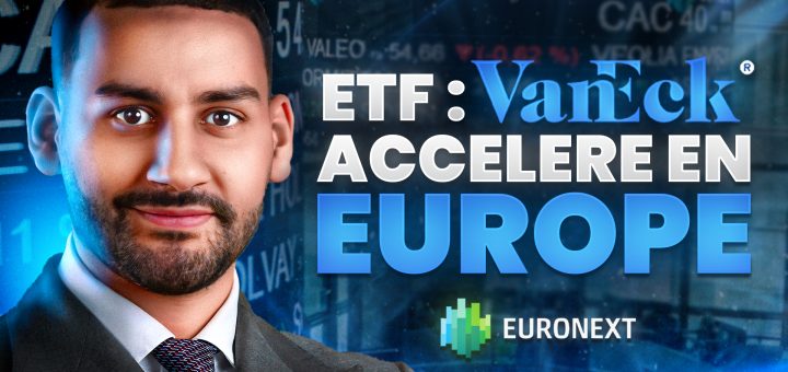 ETF : VanEck accélère en Europe ! (cérémonie de la cloche chez Euronext)