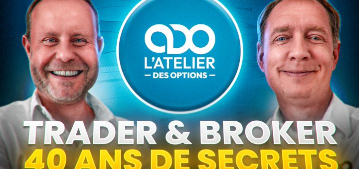 Trader (Paul MARCEL) & Broker (Romain DAUBRY) Révèlent 40 Ans de Secrets pour Devenir Autonome en Bourse - Atelier des Options